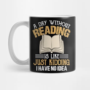 A Day without Reading is... Funny Cute Reader Bookworm Gifts 2024 Mug